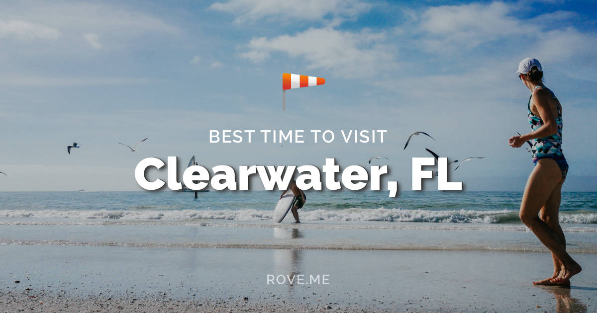 Best Time To Visit Clearwater, FL 2024 Weather & 21 Things to Do