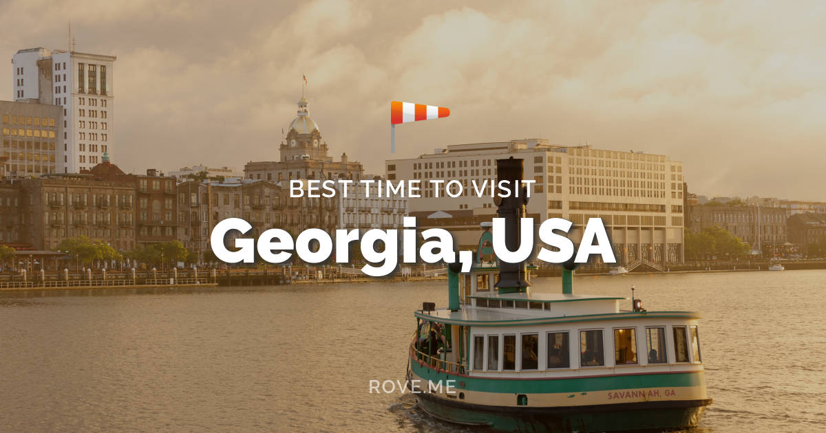 Best Time To Visit Georgia, USA 2023 & 60 Things to Do