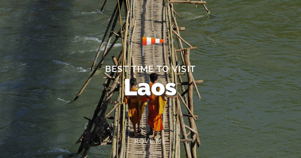 Best Time To Visit Laos 2024 Weather & 36 Things to Do