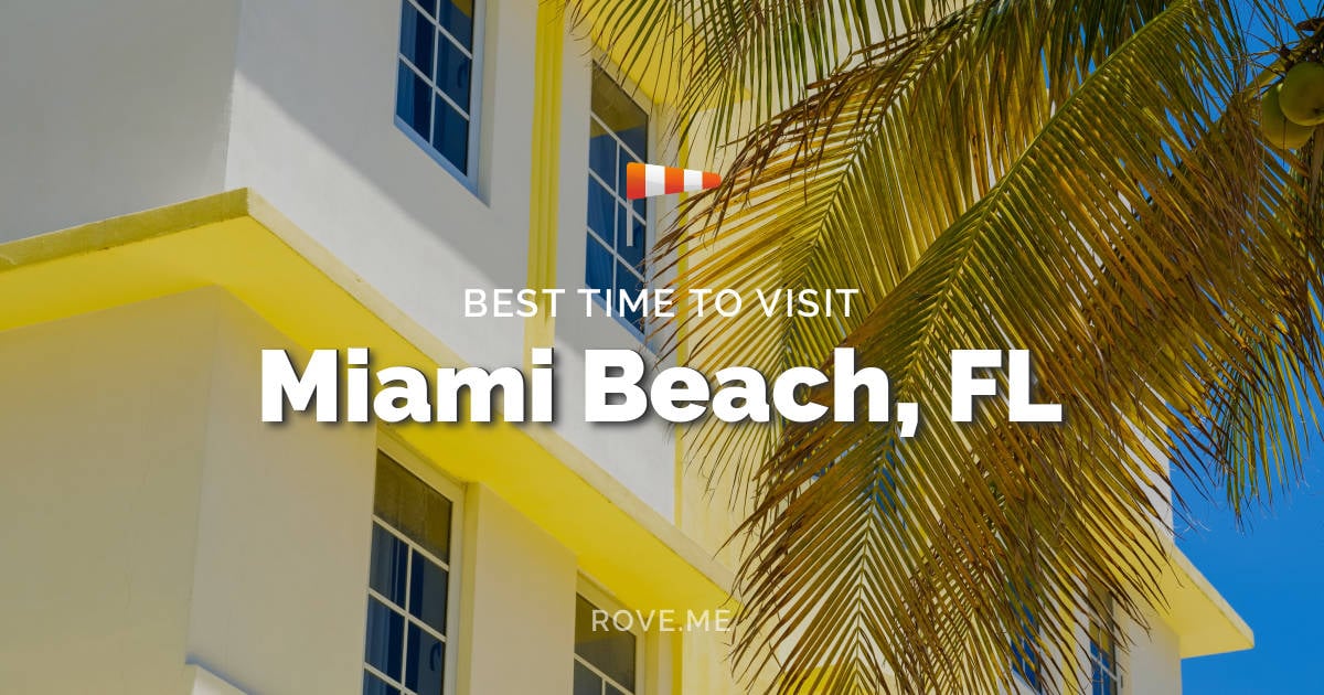 Best Time To Visit Miami Beach, FL 2024 Weather & 41 Things to Do