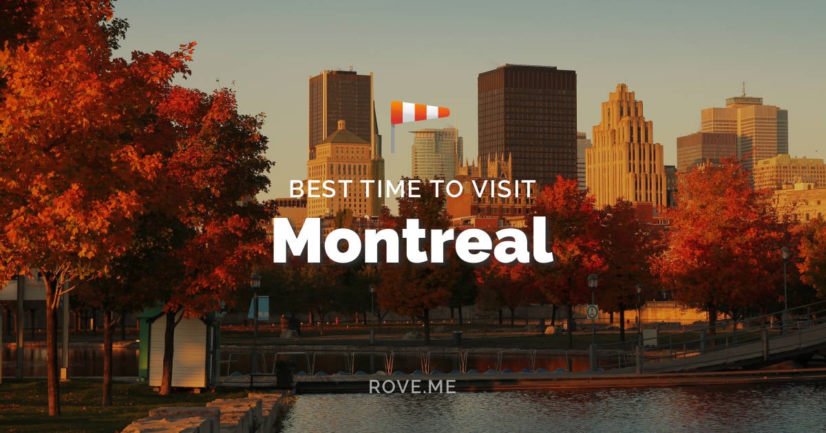 Best Time To Visit Montreal 2024 Weather & 42 Things to Do