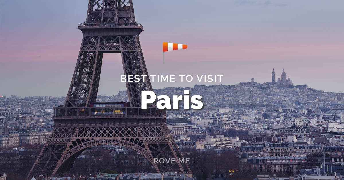 Best Time To Visit Paris 2024 - Weather & 45 Things to Do - Rove.me