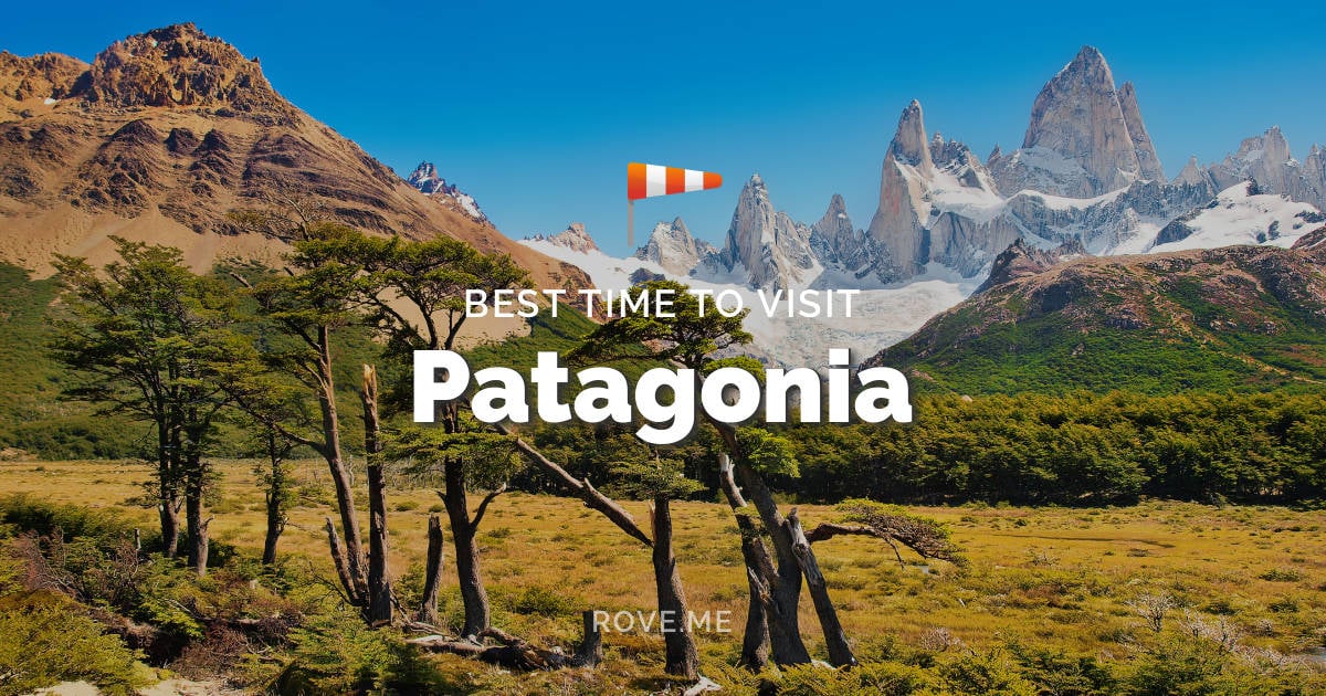 Kostume slutningen sponsor Best Time To Visit Patagonia 2023 - Weather & 47 Things to Do