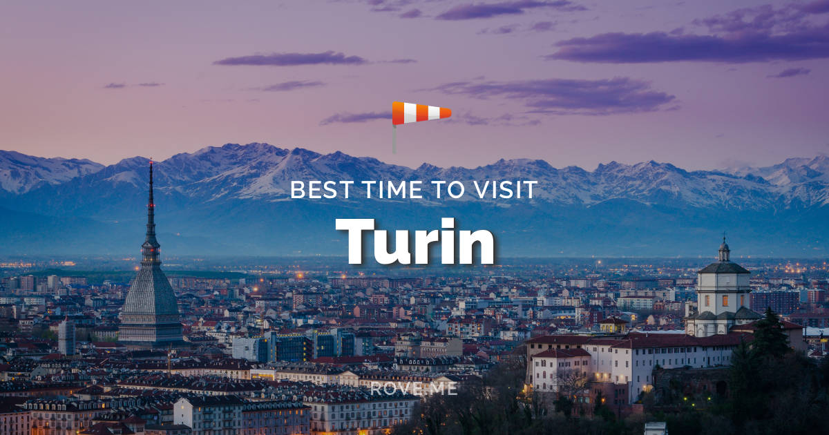 Best Time To Visit Turin 2024 Weather & Things to Do