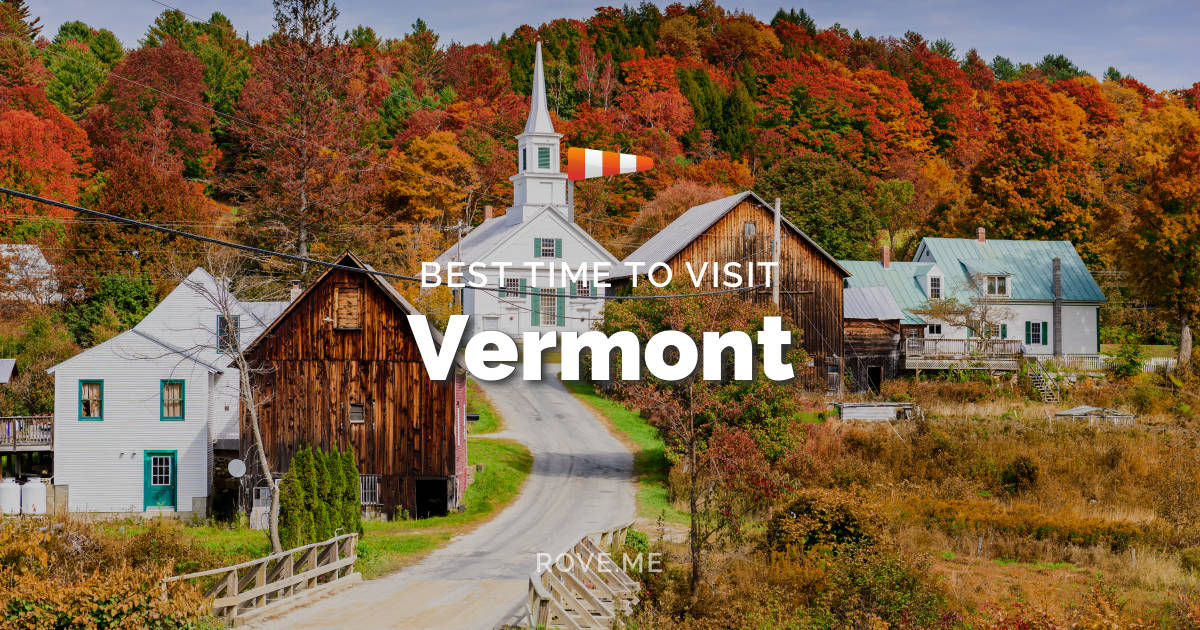 Best Time Visit Vermont 2023 - Weather 23 Things to Do