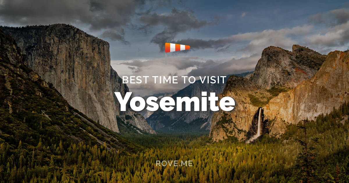 Best Time To Visit Yosemite 2022 - Weather & 33 Things to Do