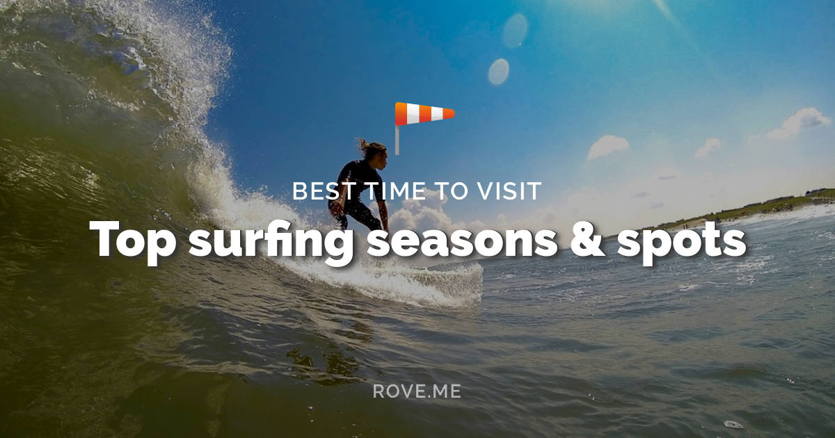 Top surfing seasons & spots 2020 | Rove.me